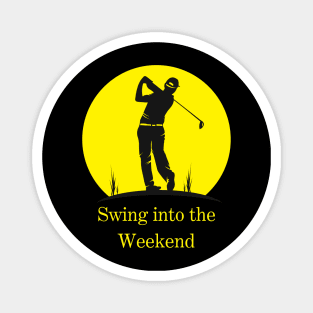 Golf - Swing into the Weekend Magnet